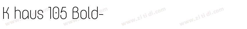 K haus 105 Bold字体转换